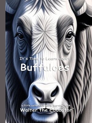 cover image of It's Time to Learn About Buffaloes